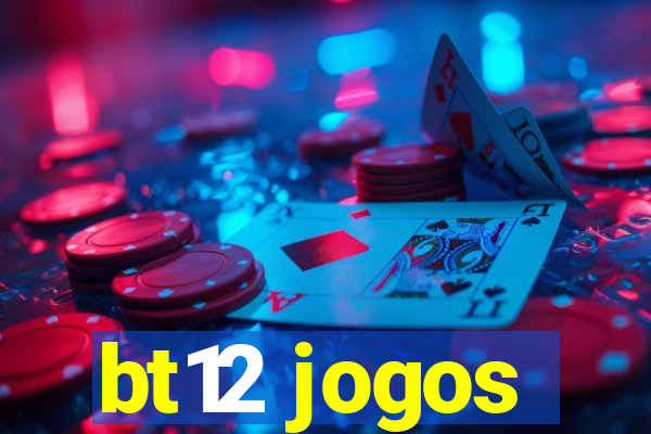 bt12 jogos